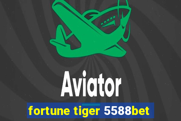 fortune tiger 5588bet