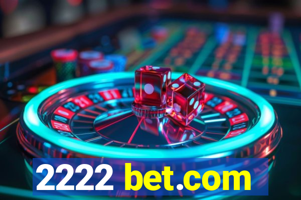 2222 bet.com