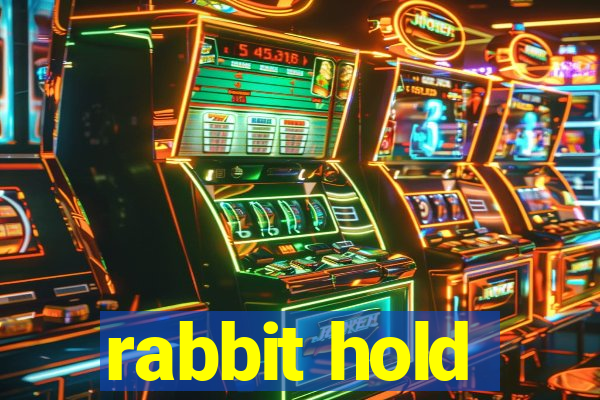 rabbit hold