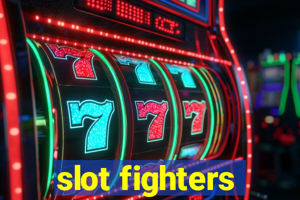 slot fighters