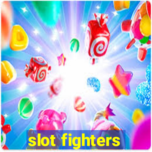 slot fighters