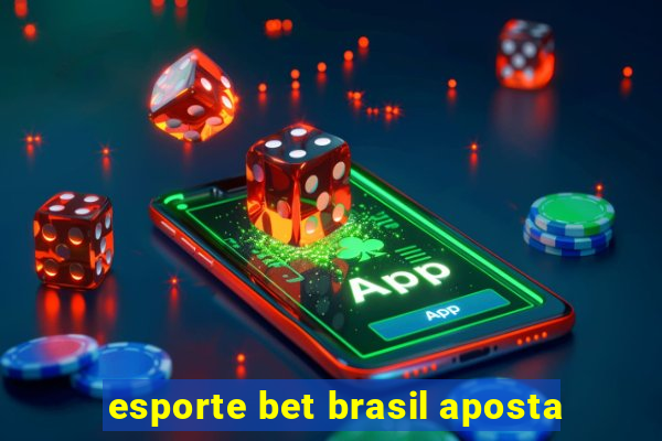 esporte bet brasil aposta