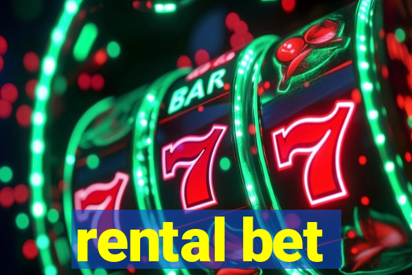 rental bet