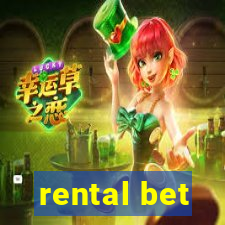 rental bet