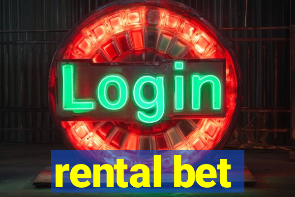 rental bet