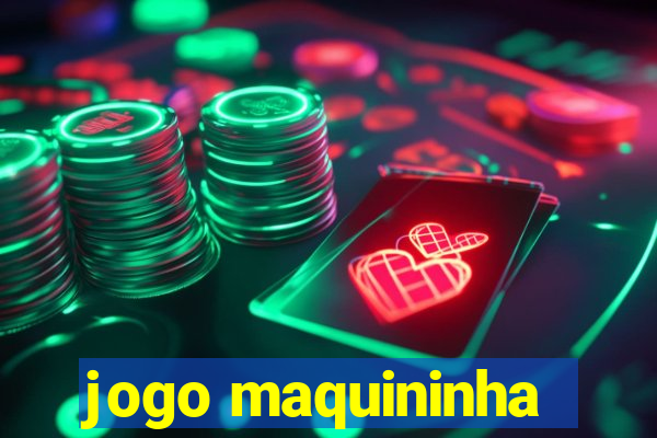 jogo maquininha