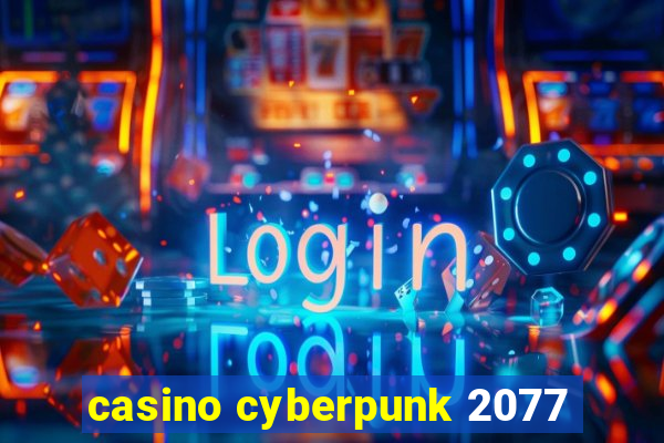 casino cyberpunk 2077