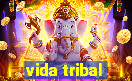 vida tribal