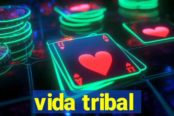 vida tribal