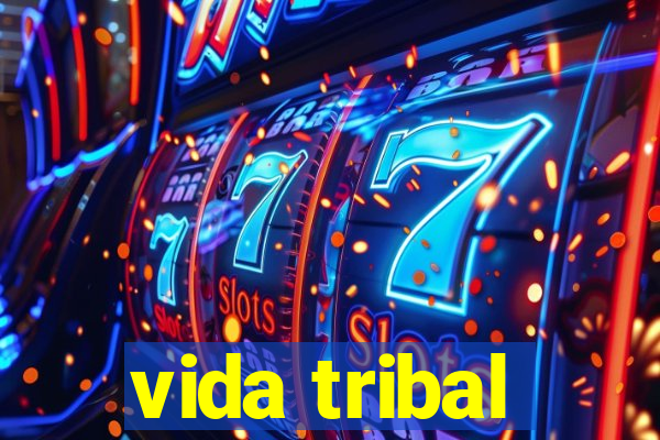 vida tribal