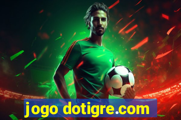 jogo dotigre.com