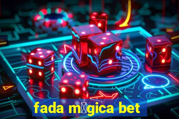 fada m谩gica bet