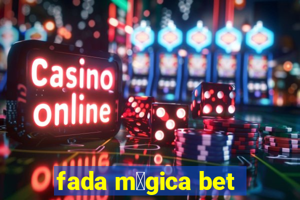 fada m谩gica bet