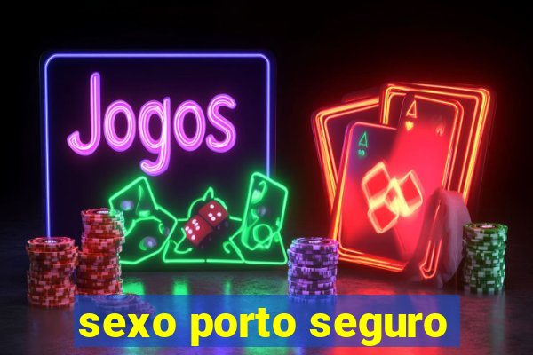 sexo porto seguro