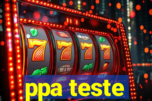 ppa teste