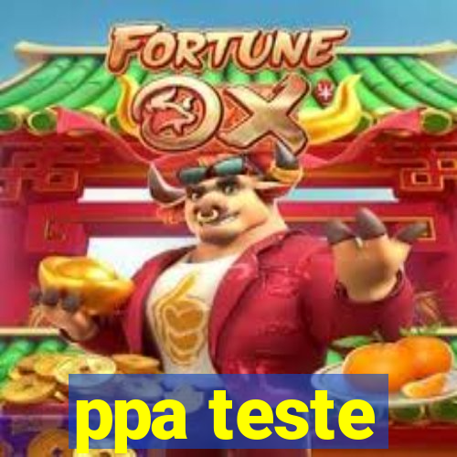 ppa teste