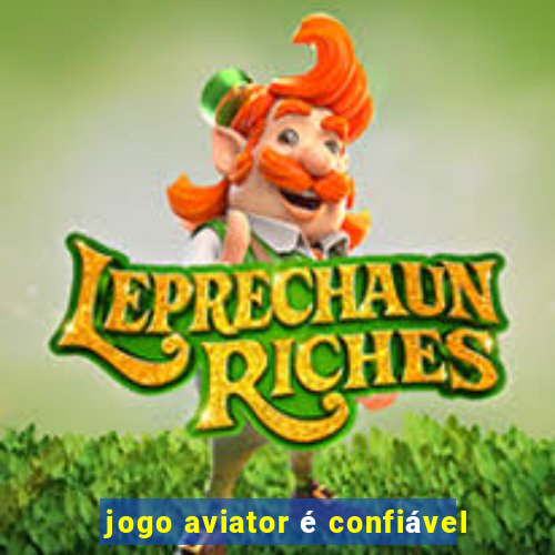 jogo aviator é confiável