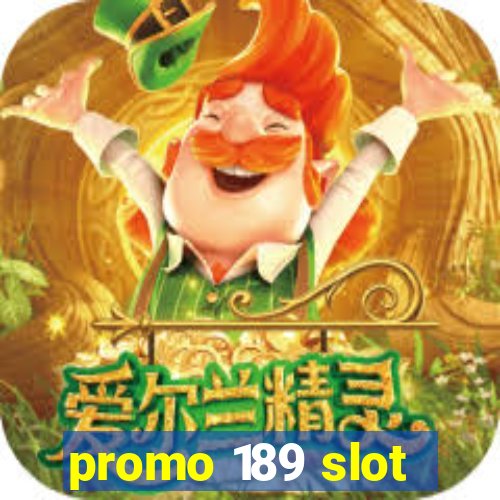 promo 189 slot