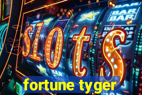 fortune tyger