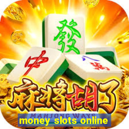 money slots online