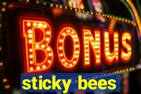 sticky bees