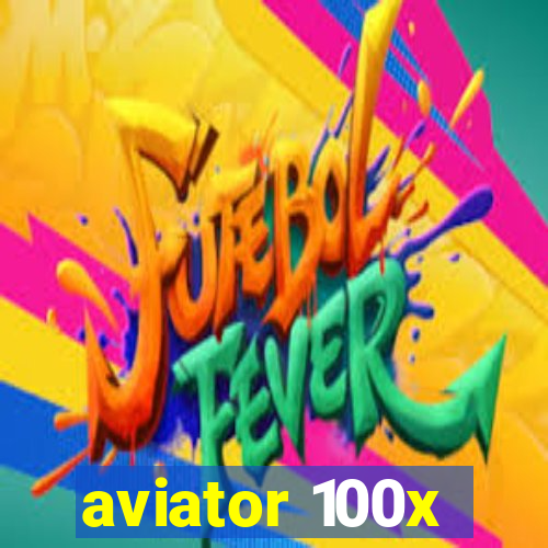 aviator 100x