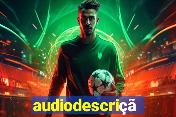 audiodescrição