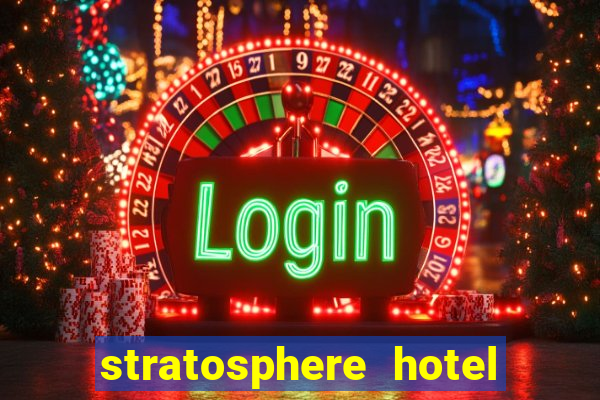 stratosphere hotel and casino in las vegas