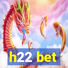 h22 bet