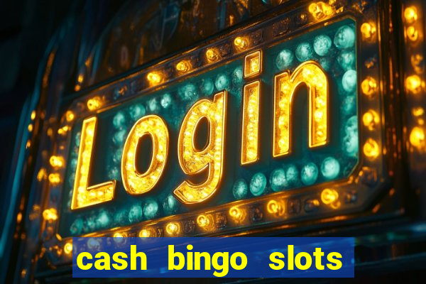 cash bingo slots win real money