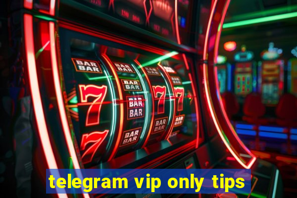 telegram vip only tips