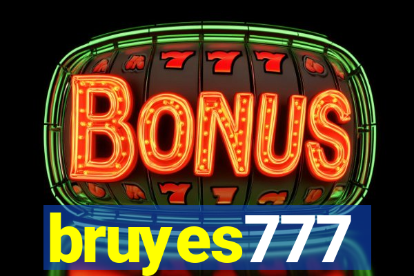 bruyes777