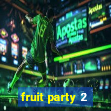 fruit party 2