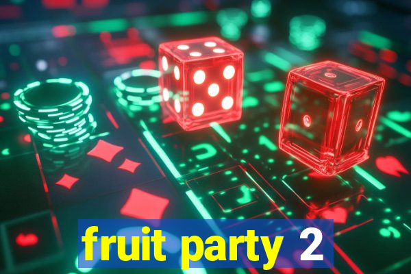 fruit party 2