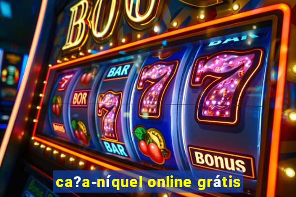 ca?a-níquel online grátis