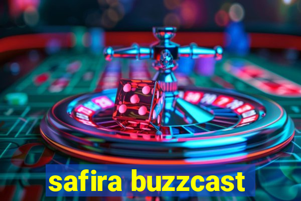 safira buzzcast