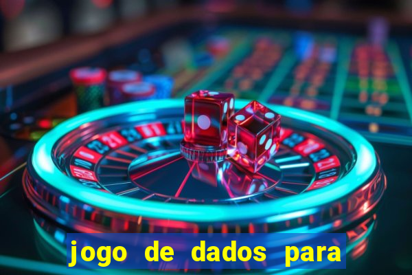 jogo de dados para ganhar dinheiro