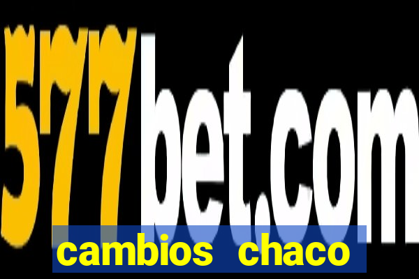 cambios chaco dólar guaraní