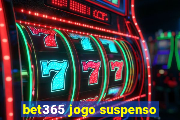 bet365 jogo suspenso