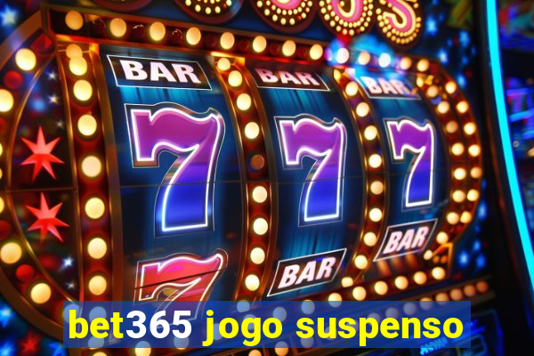 bet365 jogo suspenso