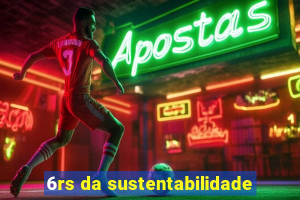 6rs da sustentabilidade