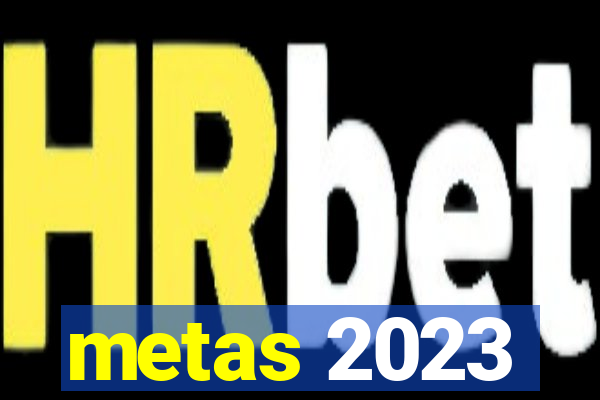 metas 2023