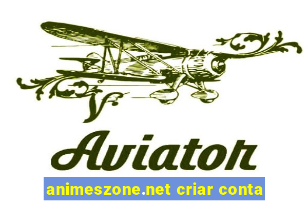 animeszone.net criar conta