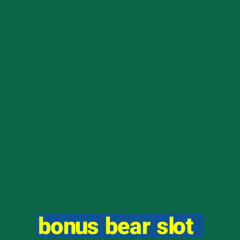 bonus bear slot