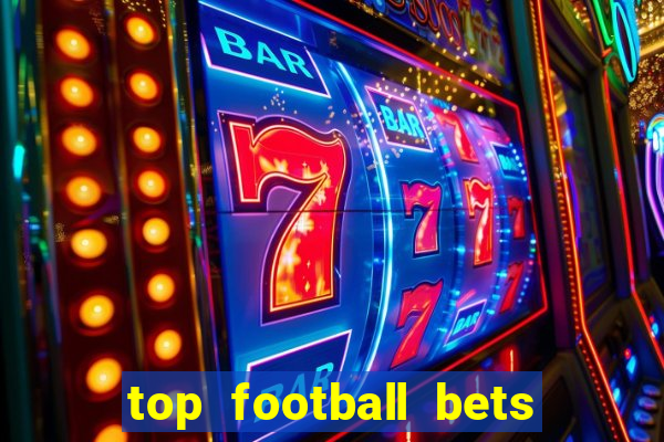 top football bets for today