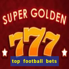 top football bets for today