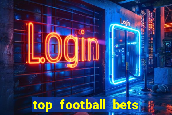 top football bets for today