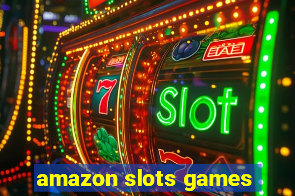 amazon slots games