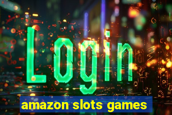 amazon slots games