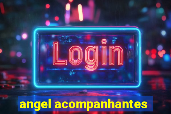 angel acompanhantes